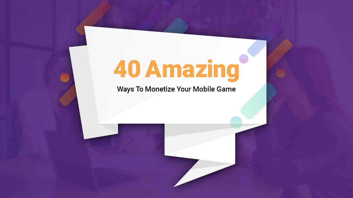 Mobile Game Monetization, Monetizing Multiplayer Games (Part 2) –