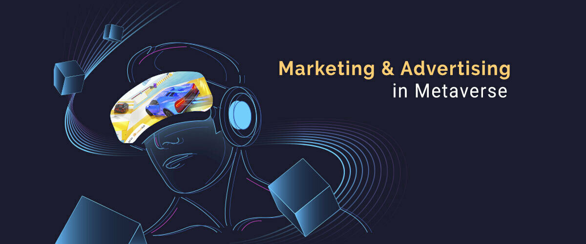 Marketing and Advertising in the Metaverse