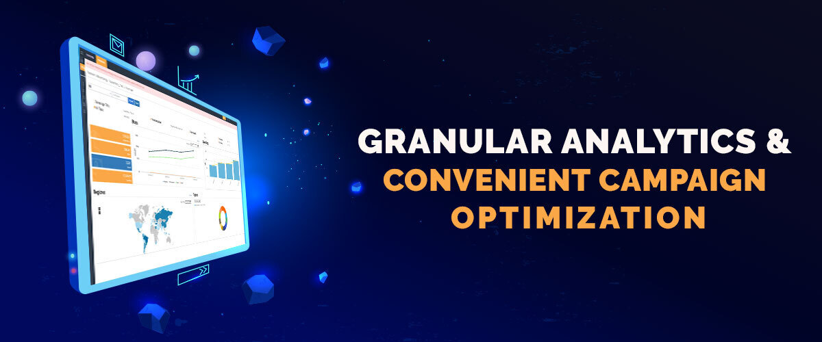 Granular Analytics and Convenient Campaign Optimization